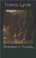 Stranded in Arcady
