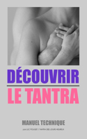 Découvrir Le Tantra