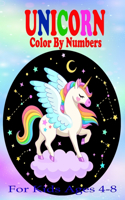 Unicorn Color By Numbers For Kids Ages 4-8: A Fun Educational Unicorn Coloring And Activity Book Filled with Gorgeous Magical Horses (Unicorn Books for Girls)