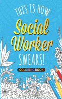 This is How Social Workers Swear Coloring Book