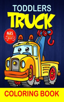 Toddlers Truck Coloring Book for Ages 4-8: Toddlers/ Preschoolers Coloring Activity Book Fun with Monster Trucks, Fire Trucks, Dump Trucks, Garbage Trucks and More Ages 4-8