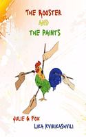 Rooster and the Paints