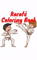 Karatè Coloring Book: Karate Coloring Book: Karate Coloring Pages For kids, Perfect Cute Karate Coloring Books for boys, girls, and kids of ages 4-8