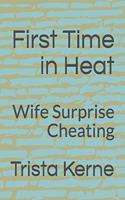 First Time in Heat: Wife Surprise Cheating