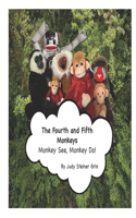 Fourth and Fifth Monkeys: Monkey See, Monkey Do!