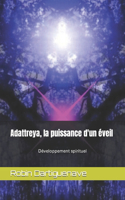 Adattreya, la puissance d'un éveil