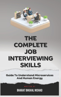 Complete Job Interviewing Skills, Guide To Understand Microservices And Human Energy