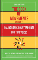 Book of Movements / Volume 11 - Palindromic Counterpoints for Two Voices