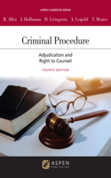 Criminal Procedure: Adjudication and Right to Counsel(Aspen Casebook)