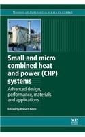 Small and Micro Combined Heat and Power (Chp) Systems: Advanced Design, Performance, Materials and Applications