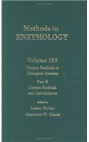 Oxygen Radicals in Biological Systems, Part B: Oxygen Radicals and Antioxidants: 186 (Methods in Enzymology)