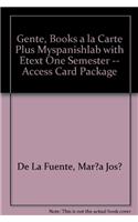 Gente, Books a la Carte Plus Myspanishlab with Etext One Semester -- Access Card Package