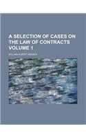 A Selection of Cases on the Law of Contracts Volume 1: (English)