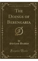 The Doings of Berengaria (Classic Reprint)