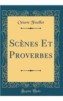 ScÃ¨nes Et Proverbes (Classic Reprint)