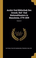 Archiv Und Bibliothek Des Grossh. Hof- Und Nationaltheaters in Mannheim, 1779-1839; Volume 2