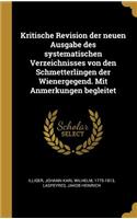 Kritische Revision der neuen Ausgabe des systematischen Verzeichnisses von den Schmetterlingen der Wienergegend. Mit Anmerkungen begleitet