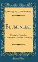 Blumenlese: Komischer Deutscher Dichtungen; Mit Einer Einleitung (Classic Reprint)