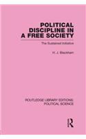 Political Discipline in a Free Society (Routledge Library Editions: Political Science Volume 40)