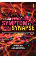 From Symptom to Synapse