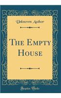 The Empty House (Classic Reprint)