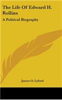 The Life of Edward H. Rollins