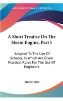 Short Treatise On The Steam Engine, Part I