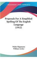 Proposals For A Simplified Spelling Of The English Language (1912)