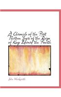 A Chronicle of the First Thirteen Years of the Reign of King Edward the Fourth