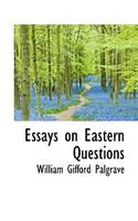 Essays on Eastern Questions