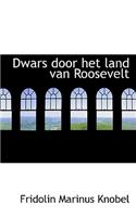 Dwars Door Het Land Van Roosevelt