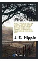 State of South Dakota. Annual Report of the State Auditor to the Governor of South Dakota for the Fiscal Year Ending June 30th, 1895