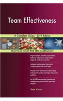 Team Effectiveness A Complete Guide - 2019 Edition