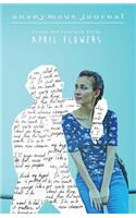 Anonymous Journal: from the feature film April Flowers