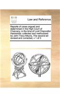 Reports of Cases Argued and Determined in the High Court of Chancery, in the Time of Lord Chancellor Hardwicke