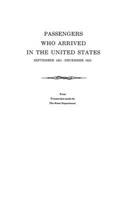 Passengers Who Arrived in the United States, September 1821-December 1823. From Transcripts by the State Department