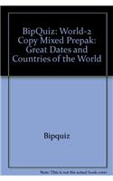 BipQuiz: World-2 Copy Mixed Prepak: Great Dates and Countries of the World