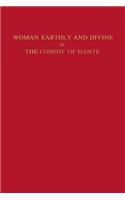 Woman Earthly and Divine in the Comedy of Dante