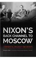Nixon's Back Channel to Moscow
