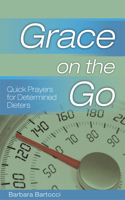 Grace on the Go - Quick Prayers for Determined Dieters