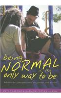 Being Normal Is the Only Way to Be