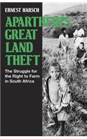 Apartheid's Great Land Theft