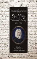 Correspondence of the Spalding Gentlemen's Society, 1710-1761