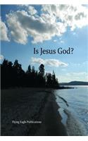 Is Jesus God?