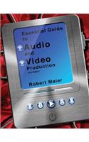 Essential Guide to Audio and Video Production, 2nd Edition
