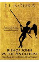 Bishop John VS the Anitchrist
