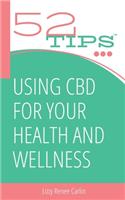 Using CBD for Your Health and Wellness