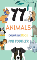 77 Animals Coloring Book for Toddler