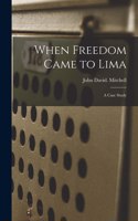 When Freedom Came to Lima