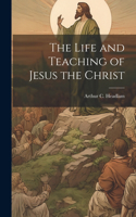 Life and Teaching of Jesus the Christ